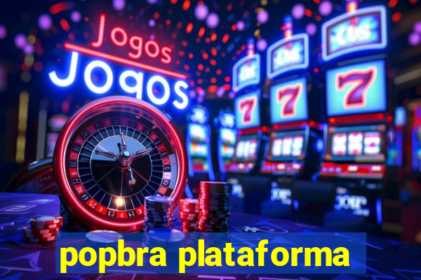 popbra plataforma